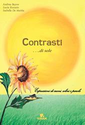 Contrasti... di sole. Espressioni di suoni, colori e parole. Ediz. illustrata