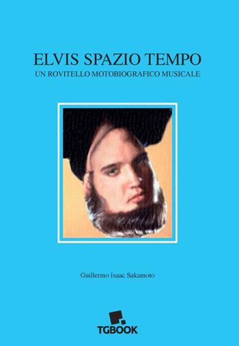 Elvis spazio tempo - Moreno Lovat - Libro Tg Book 2019 | Libraccio.it