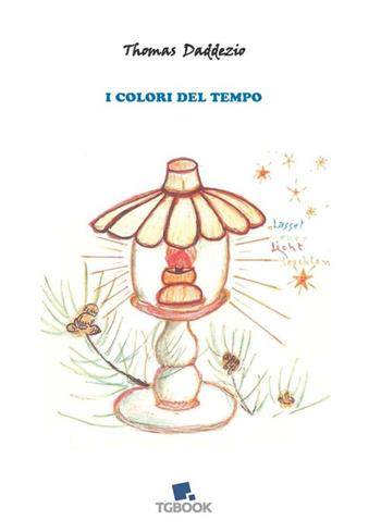 I colori del tempo - Thomas Daddezio - Libro Tg Book 2020 | Libraccio.it