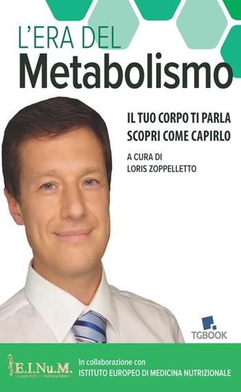 L' era del metabolismo. Il tuo corpo ti parla scopri come capirlo  - Libro Tg Book 2020 | Libraccio.it
