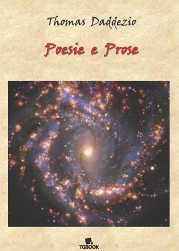 Poesie e prose - Thomas Daddezio - Libro Tg Book 2022 | Libraccio.it