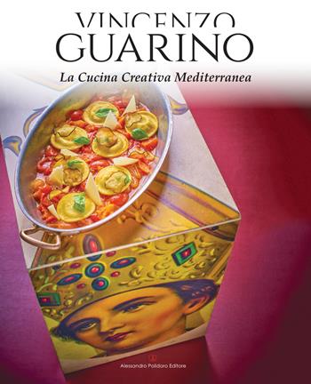 La cucina creativa mediterranea - Vincenzo Guarino - Libro Alessandro Polidoro Editore 2017 | Libraccio.it