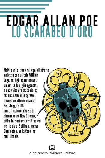 Lo scarabeo d'oro - Edgar Allan Poe - Libro Alessandro Polidoro Editore 2019, I classici | Libraccio.it