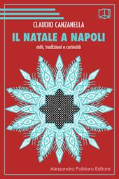 Il Natale a Napoli. Miti, tradizioni e curiosità