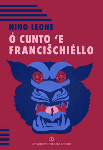 O'cunto 'e Francischiéllo - Nino Leone - Libro Alessandro Polidoro Editore 2019 | Libraccio.it