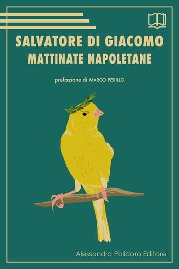 Mattinate napoletane - Salvatore Di Giacomo - Libro Alessandro Polidoro Editore 2021 | Libraccio.it