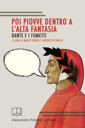 Poi piovve dentro a l'alta fantasia. Dante e i fumetti  - Libro Alessandro Polidoro Editore 2021, L' eternauta | Libraccio.it