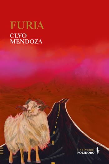 Furia - Clyo Mendoza - Libro Alessandro Polidoro Editore 2023, I selvaggi | Libraccio.it