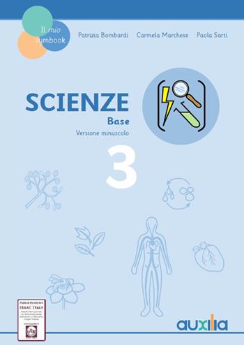 Scienze. Per la 3a classe elementare - Patrizia Bombardi, Carmela Marchese, Paola Sarti - Libro Auxilia 2018, Il mio Symbook | Libraccio.it