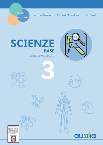 Scienze. Per la 3a classe elementare - Patrizia Bombardi, Carmela Marchese, Paola Sarti - Libro Auxilia 2019, Il mio Symbook | Libraccio.it