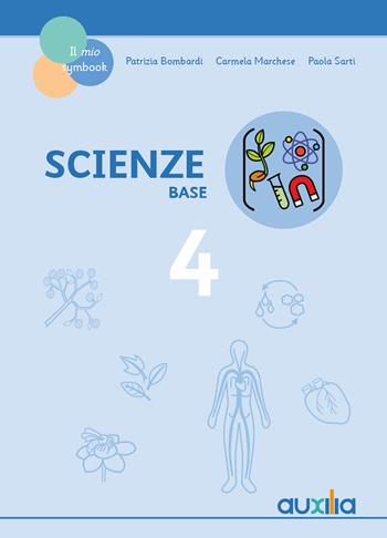 Scienze. Versione base. Symbook. Per la 4ª classe delle Scuole elementari - Patrizia Bombardi, Carmela Marchese, Paola Sarti - Libro Auxilia 2021, Il mio Symbook | Libraccio.it