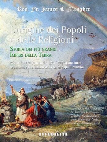 L'origine dei popoli e delle religioni - James L. Meagher - Libro Effedieffe 2018 | Libraccio.it