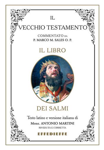 Bibbia Martini-Sales. Il libro dei Salmi - Marco Sales, Antonio Martini - Libro Effedieffe 2019 | Libraccio.it