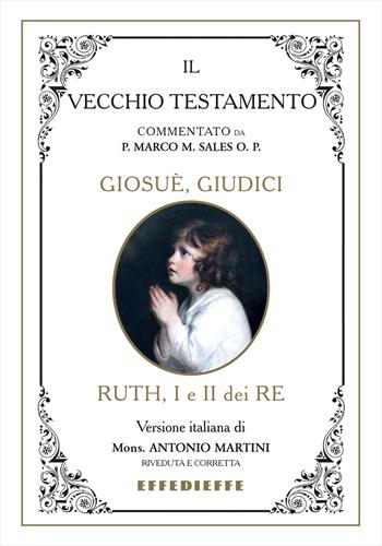 Bibbia Martini-Sales. Giosuè, Giudici, Ruth, I-II Re - Marco Sales, Antonio Martini - Libro Effedieffe 2020 | Libraccio.it