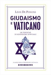 Giudaismo e Vaticano. Un tentativo di sovversione spirituale