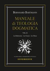 Manuale di dogmatica. Vol. 2: redenzione-La grazia-La chiesa, La.