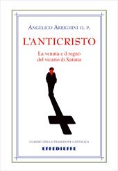 L'Anticristo. Sua venuta e suo regno