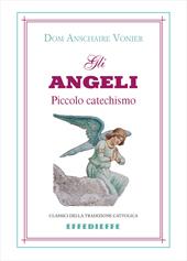 Gli angeli. Piccolo catechismo