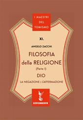 Filosofia della religione. Vol. 1: Dio. La negazione e l'affermazione