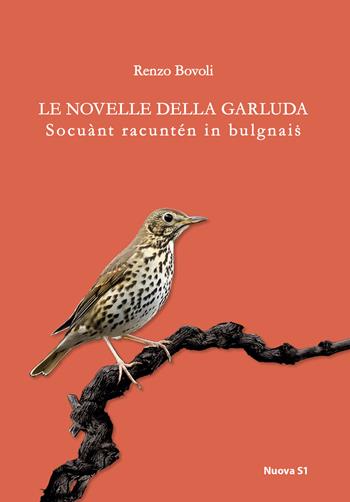 Le novelle della Garluda. Socuànt racuntén in bulgnais - Renzo Bovoli - Libro Nuova S1 2018 | Libraccio.it
