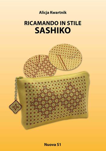 Ricamando in stile Sashiko - Alicja Kwartnik - Libro Nuova S1 2021, Merletti e ricami | Libraccio.it