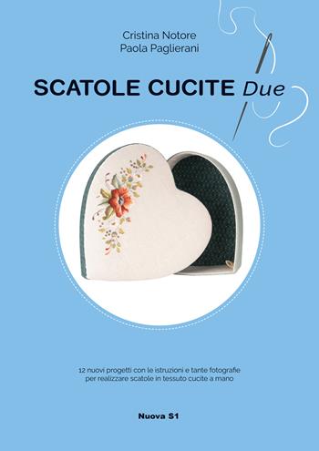Scatole cucite due - Cristina Notore, Paola Paglierani - Libro Nuova S1 2021, Merletti e ricami | Libraccio.it