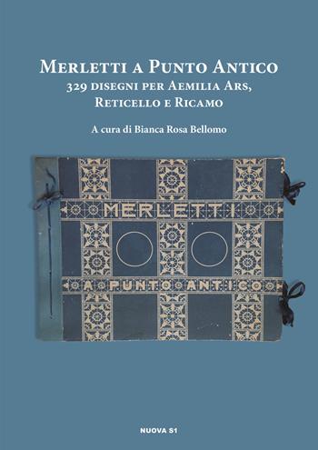 Merletti a punto antico. 329 disegni per aemilia ars, reticello e ricamo  - Libro Nuova S1 2023, Merletti e ricami | Libraccio.it