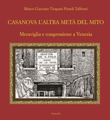 Casanova l'altra metà del mito - Marco Giacomo Tirapani - Libro Nuova S1 2024, Le lettere e il tempo | Libraccio.it