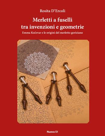 Merletti a fuselli tra invenzioni e geometrie - Rosita D'Ercoli - Libro Nuova S1 2025, Merletti e ricami | Libraccio.it