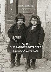 N. N. Due bambine di troppo. La storia di Tosca e Ida
