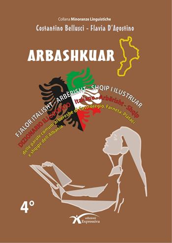 Arbashkuar. Dizionario illustrato italiano-albanese - Costantino Bellusci, Flavia D'Agostino - Libro Expressiva Edizioni 2018, Minoranze linguistiche | Libraccio.it