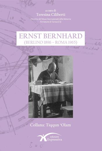 Ernst Bernhard (Berlino 1896-Roma 1965)  - Libro Expressiva Edizioni 2022, Tiqqun 'olam | Libraccio.it