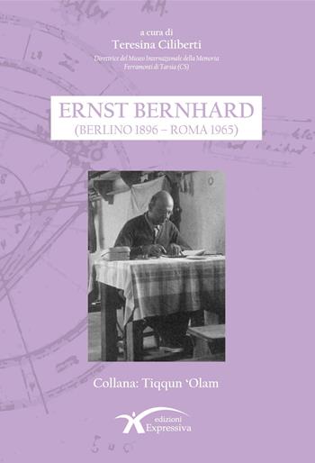 Ernst Bernhard (Berlino 1896–Roma 1965)  - Libro Expressiva Edizioni 2022, Tiqqun 'olam | Libraccio.it