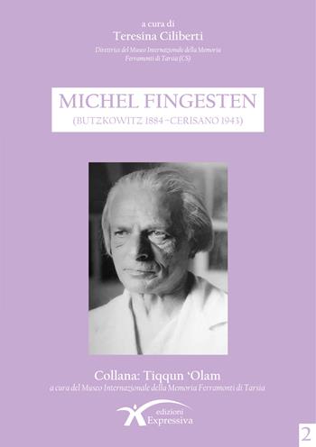 Michel Fingesten (Butzkowitz 1884 - Cerisano 1943). Nuova ediz.  - Libro Expressiva Edizioni 2023, Tiqqun 'olam | Libraccio.it
