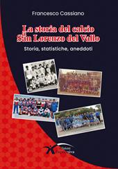 La storia del calcio a San Lorenzo del Vallo. Storia, statistiche, aneddoti