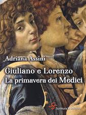 Giuliano e Lorenzo. La primavera dei Medici