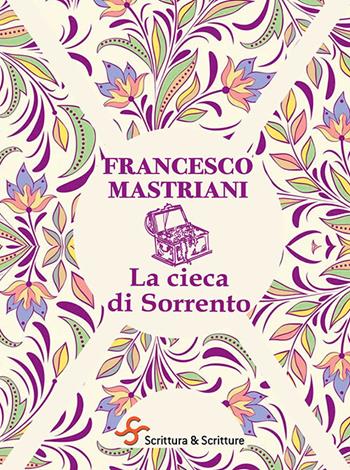 La cieca di Sorrento - Francesco Mastriani - Libro Scrittura & Scritture 2022, Voci | Libraccio.it