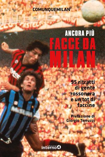 Facce da Milan. 95 ritratti di gente rossonera e un tot di faccine. Nuova ediz.  - Libro Edizioni Interno4 2020 | Libraccio.it