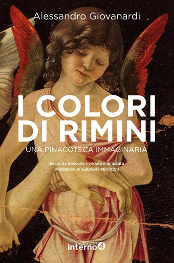 I colori di Rimini. Una pinacoteca immaginaria - Alessandro Giovanardi - Libro Edizioni Interno4 2025 | Libraccio.it