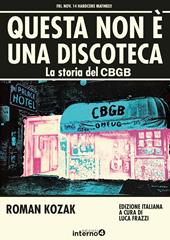 Questa non è una discoteca. La storia del CBGB