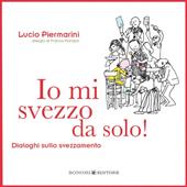 Libraccio Io mi svezzo da solo (audiolibro)