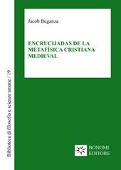 Encrucijadas de la metafísica cristiana medieval
