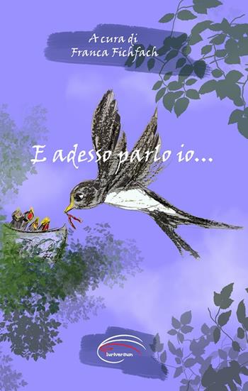 E adesso parlo io...  - Libro Pluriversum Edizioni 2018 | Libraccio.it