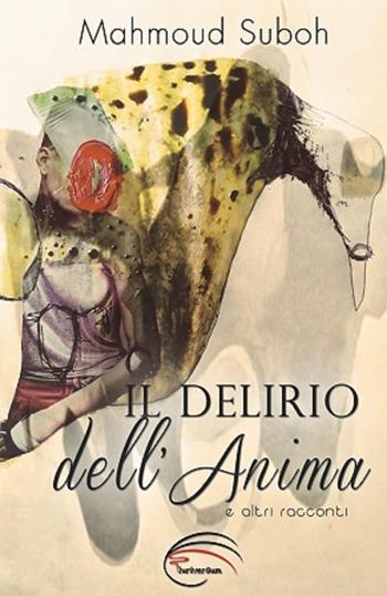 Il delirio dell'anima e altri racconti - Mahmoud Suboh - Libro Pluriversum Edizioni 2018 | Libraccio.it