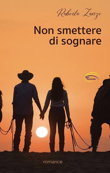 Non smettere di sognare. Nuova ediz. - Roberta Zanzi - Libro Pluriversum Edizioni 2019 | Libraccio.it