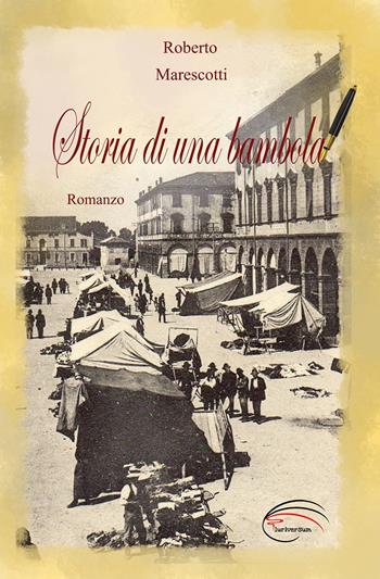Storia di una bambola - Roberto Marescotti - Libro Pluriversum Edizioni 2018 | Libraccio.it