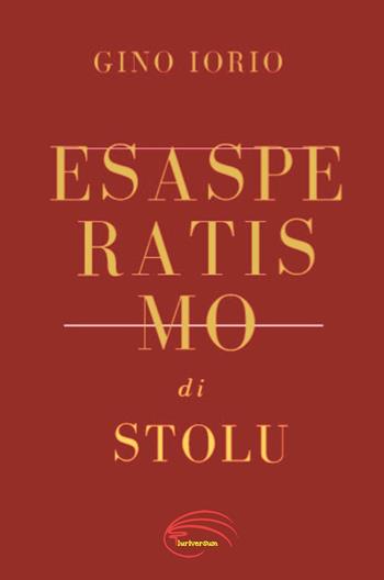 Esasperatismo di Stolu - Gino Iorio - Libro Pluriversum 2020 | Libraccio.it