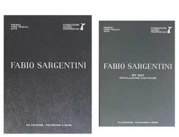 Fabio Sargentini. My way. Installazione con figure. Ediz. italiana e inglese - Fabio Sargentini - Libro Sfera Edizioni 2019 | Libraccio.it