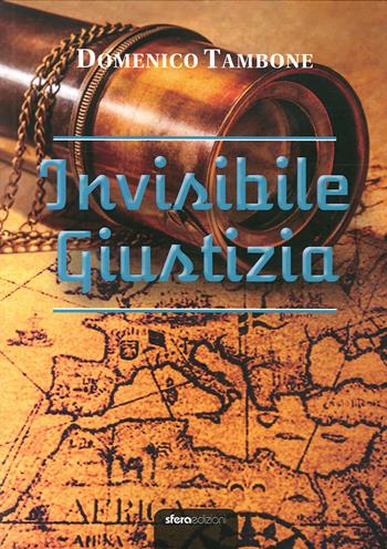 Invisibile giustizia - Domenico Tambone - Libro Sfera Edizioni 2019 | Libraccio.it