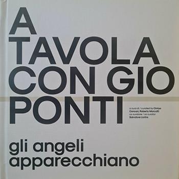 A tavola con Gio Ponti. Gli angeli apparecchiano. Ediz. illustrata - Roberto Marcatti, Cintya Concari - Libro Sfera Edizioni 2022, Cataloghi d'arte | Libraccio.it